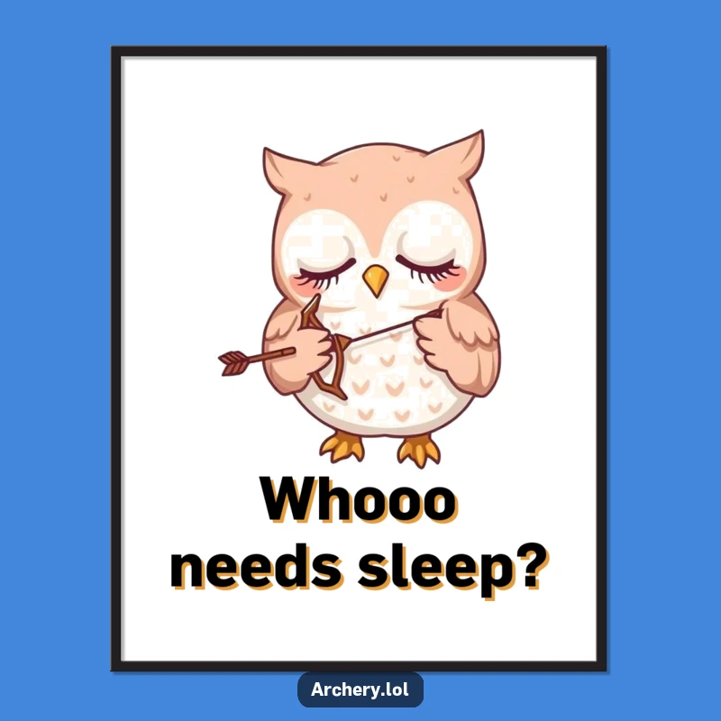 Funny Poster: Sleepy Owl Archer - Gentle Humor Wall Art Gift