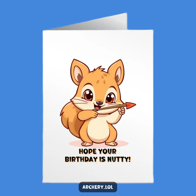 Free Printable Birthday Card: Determined Squirrel Archer Shoots Wishes
