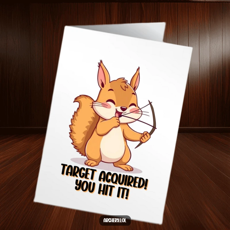 Funny Free Printable Congrats Card: Enthusiastic squirrel drawing a bow, celebrating success with archery precision.