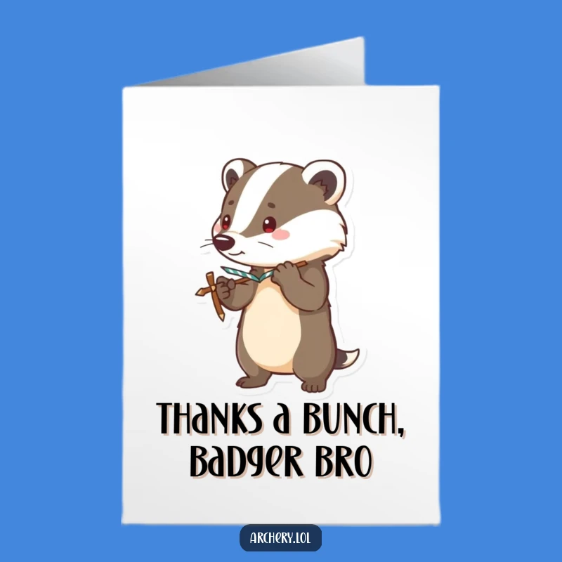 Free Printable Thank You Card: Brave Badger Bow Ready, Graceful Downloadable Humorous Gift